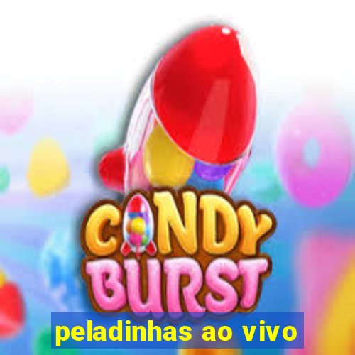 peladinhas ao vivo